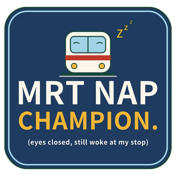 Design: MRT nap champion